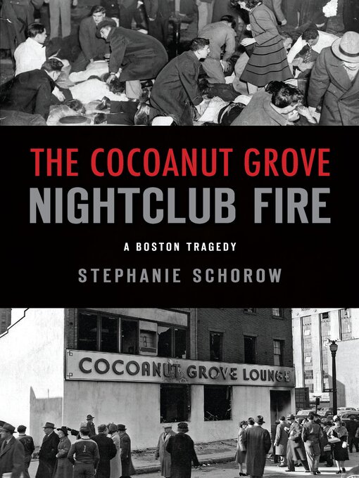 Title details for The Cocoanut Grove Nightclub Fire by Stephanie Schorow - Wait list
